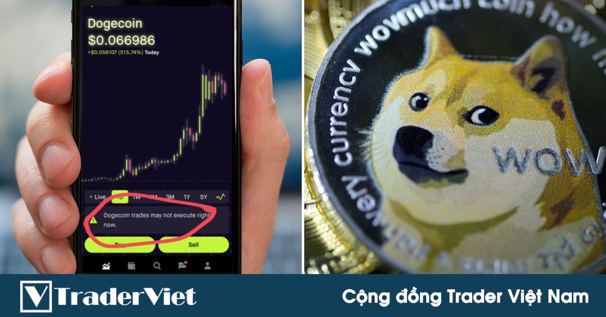 Tin nóng tài chính đầu ngày 05/05 - Dogecoin bật tăng tới 50% khiến ứng dụng giao dịch của Robinhood bị sập!