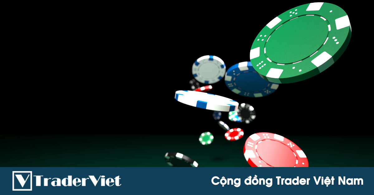 [Tản mạn] Vị trí trong game poker và vị trí của chúng ta trên thị trường!