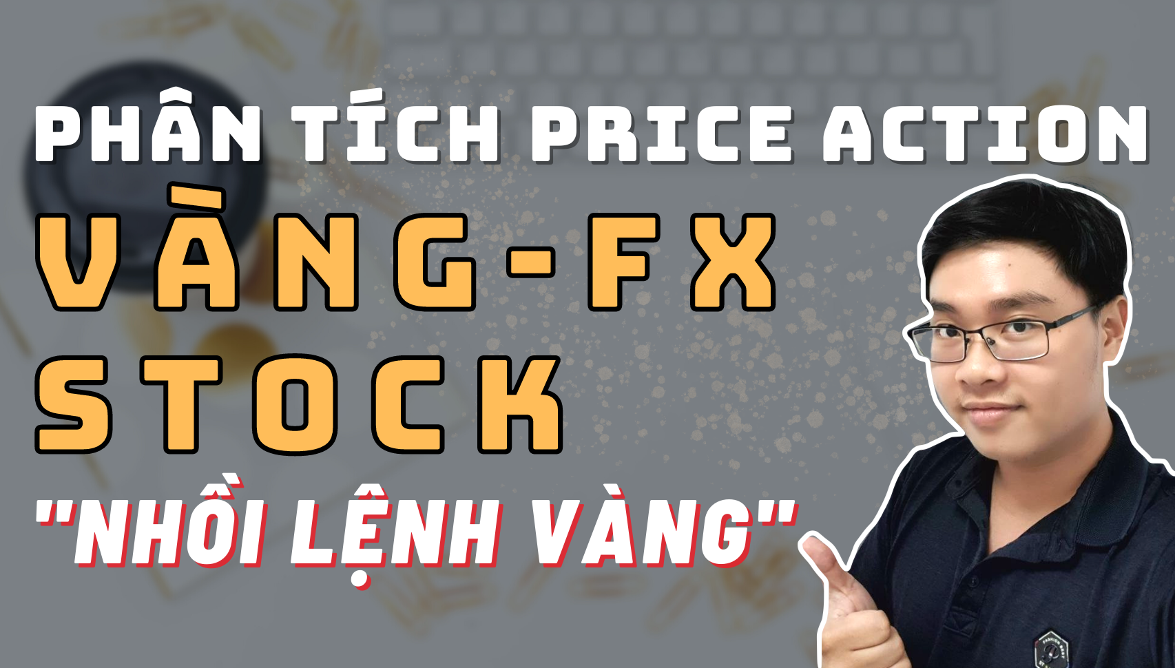 Phân tích Vàng-Forex-Stock theo Price Action - Nhồi lệnh vàng - 23/5