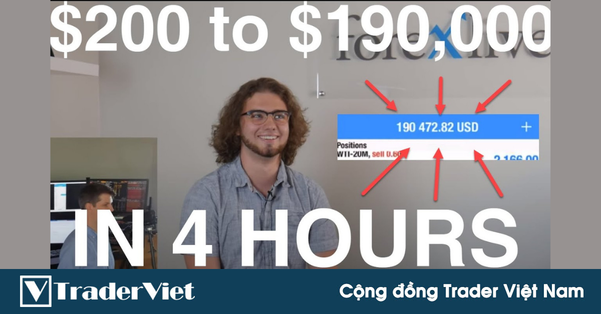 Cách một trader 19 tuổi biến $200 thành $190.000 chỉ trong 4 giờ đồng hồ!