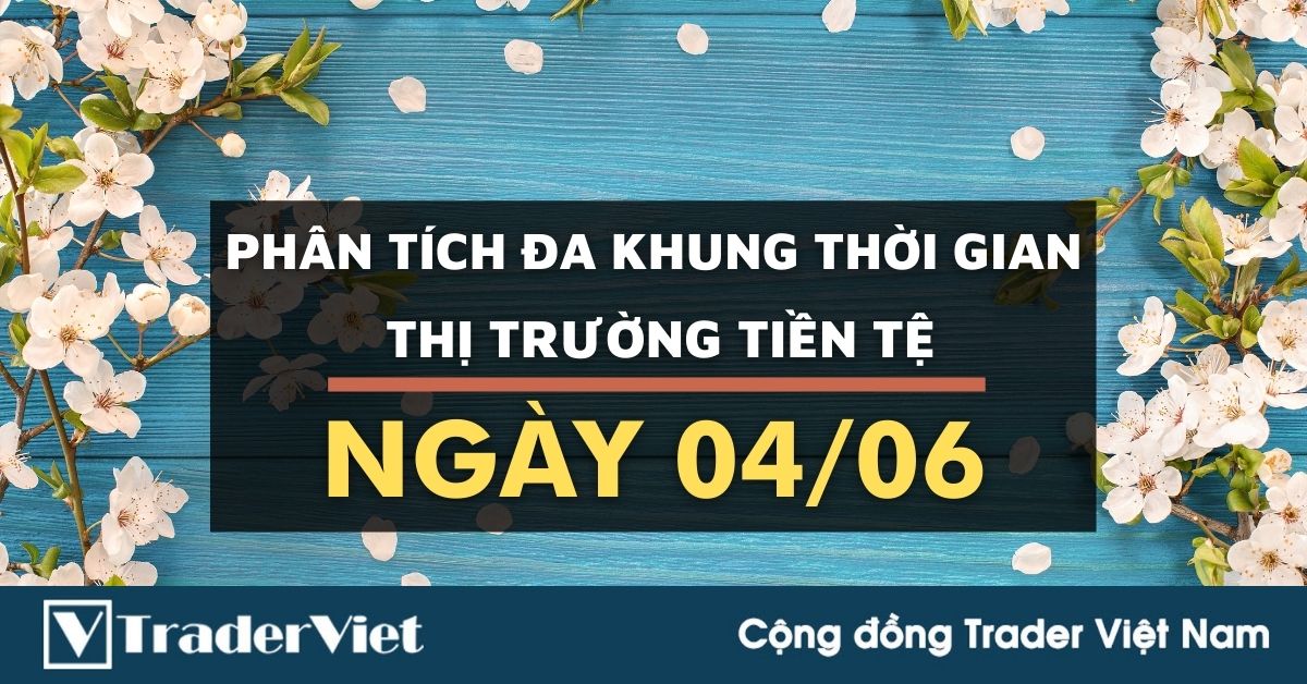 Phân tích Forex đa khung thời gian - Phiên Âu ngày 04/06