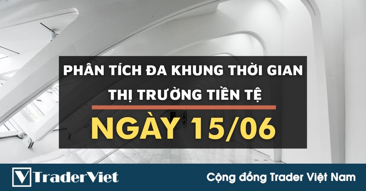 Phân tích Forex đa khung thời gian - Phiên Âu ngày 15/06
