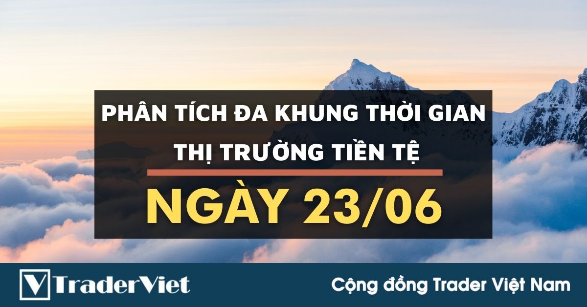 Phân tích Forex đa khung thời gian - Phiên Âu ngày 23/06: Tiếp tục hồi