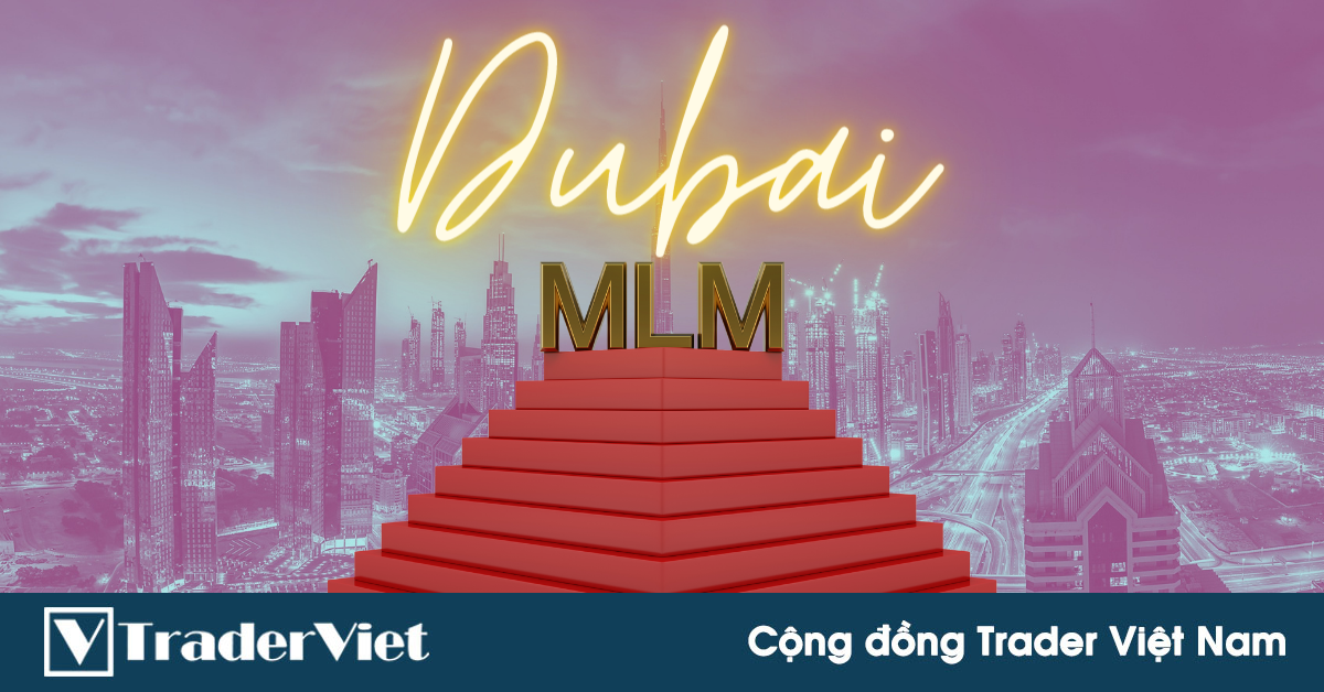Tại sao Dubai là thủ đô lừa đảo đa cấp MLM của thế giới?
