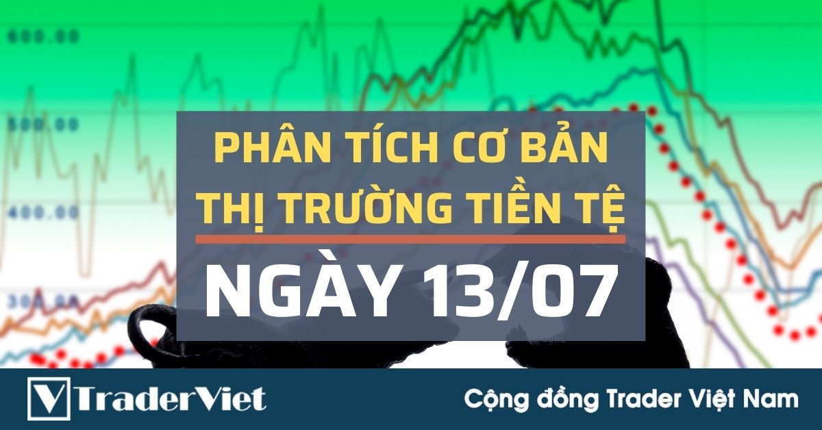 Phân tích cơ bản Forex ngày 13/07 - Chú ý gì từ các cuộc họp NHTW quan trọng trong tuần này?