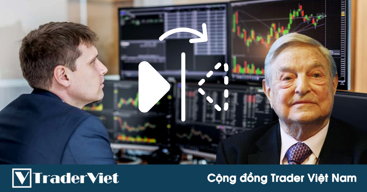Cách "lão đại" George Soros định vị kèo trade mang về phần thưởng hậu hĩnh là đây!