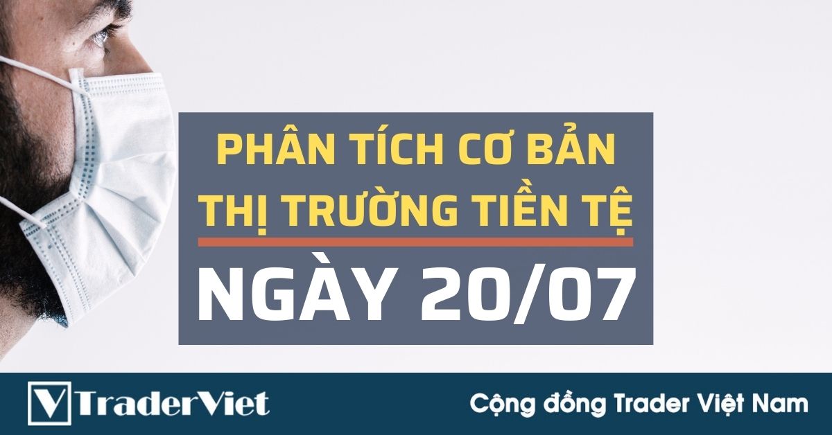 Phân tích cơ bản Forex ngày 20/07 - Cơn bão mới đổ vào thị trường tiền tệ