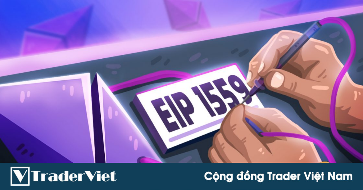 EIP 1559 là gì? Tác động của EIP 1559 đến Ethereum!