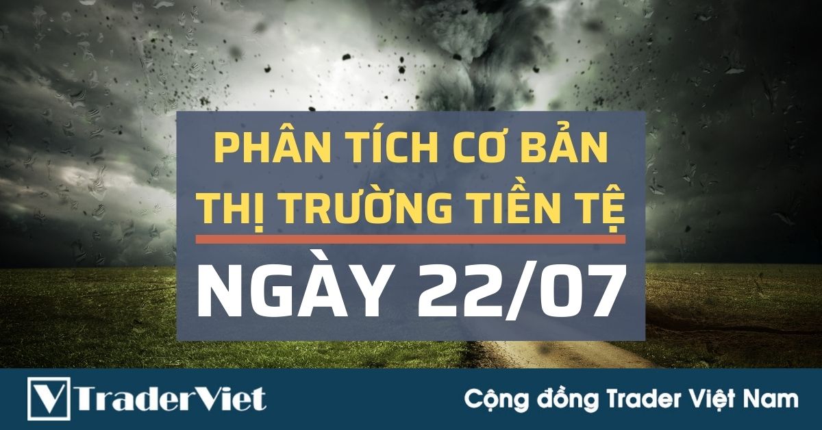 Phân tích cơ bản Forex ngày 22/07 - 'Cơn bão' nằm tại Châu Âu