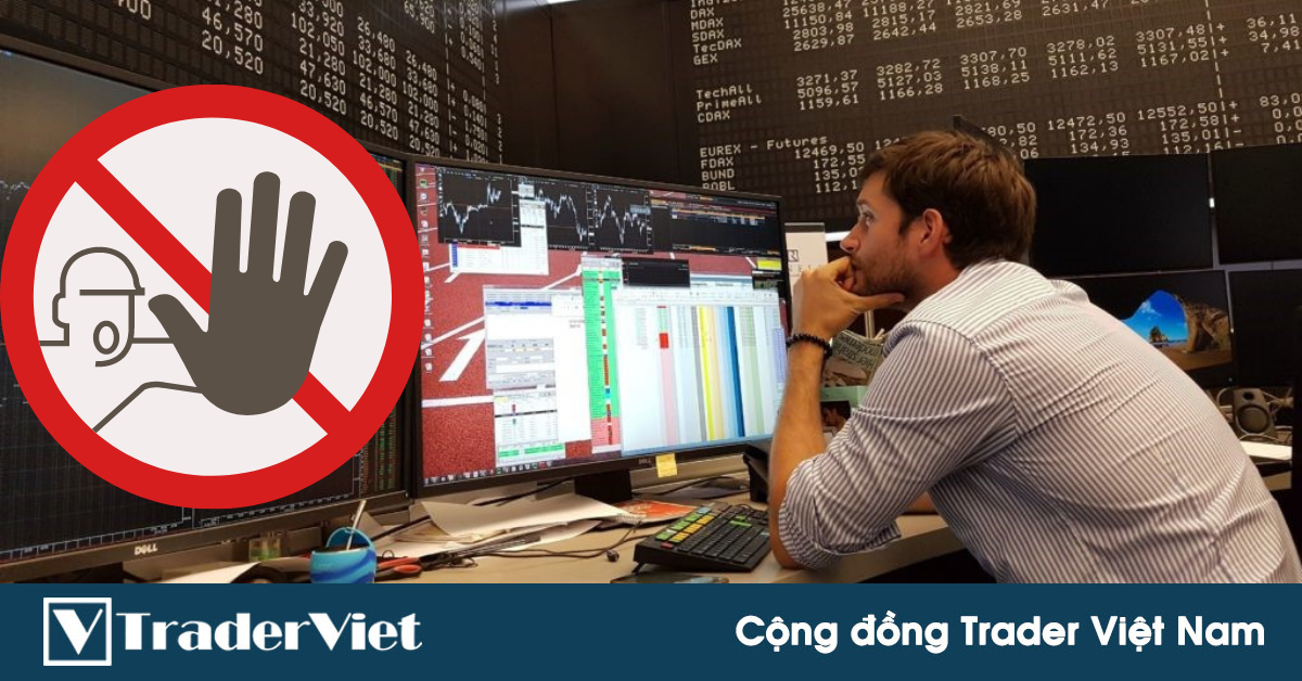Top 10 sai lầm phổ biến là điều cấm kỵ KHÔNG ĐƯỢC PHÉP LÀM của rất nhiều trader!