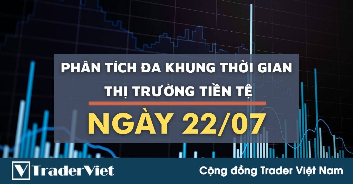 Phân tích Forex đa khung thời gian - Phiên Âu ngày 22/07