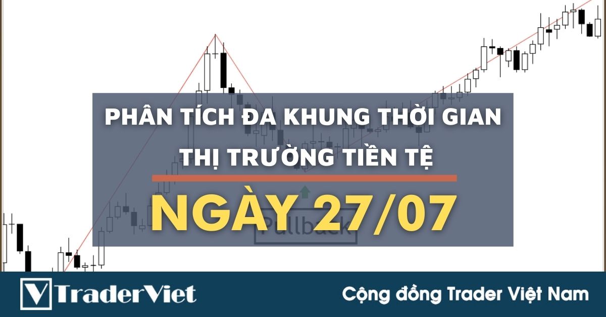 Phân tích Forex đa khung thời gian - Phiên Âu ngày 27/07