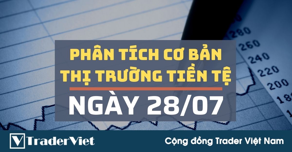 Phân tích cơ bản Forex ngày 28/07 - FOMC có thể khiến thị trường FX biến động mạnh chỉ với một trong hai từ này