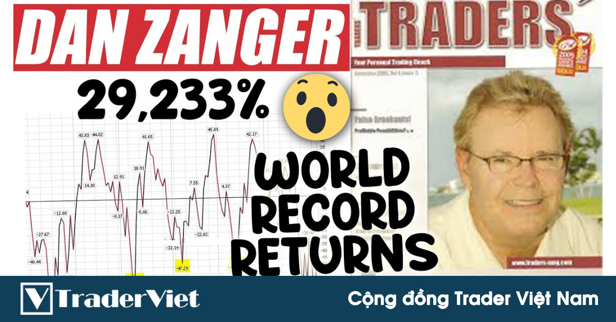 Huyền thoại Dan Zanger: Bạn chỉ nên giao dịch tối đa 5 tháng mỗi năm - Và cách để ông thoát khỏi các cú đảo chiều bất ngờ