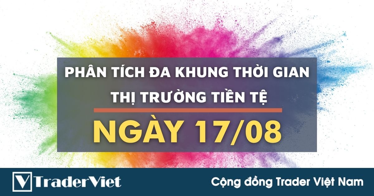 Phân tích Forex đa khung thời gian hôm nay (17/08) - Phiên Âu