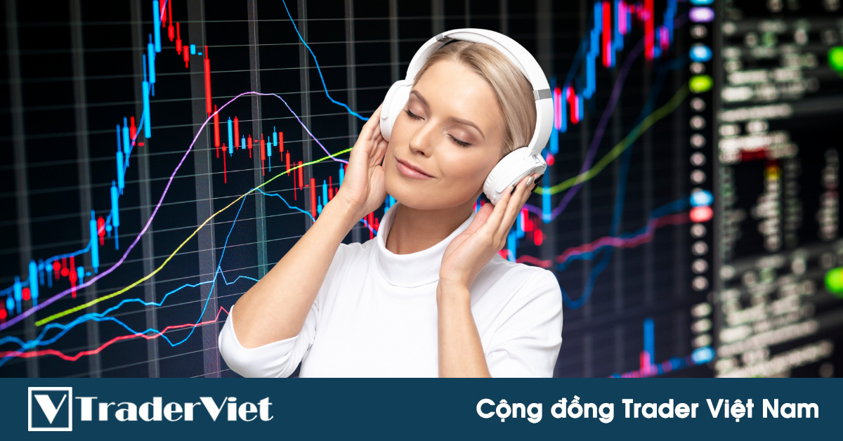 [Âm nhạc cho trader] Trader nên nghe nhạc gì cho "hợp mood" khi trade?