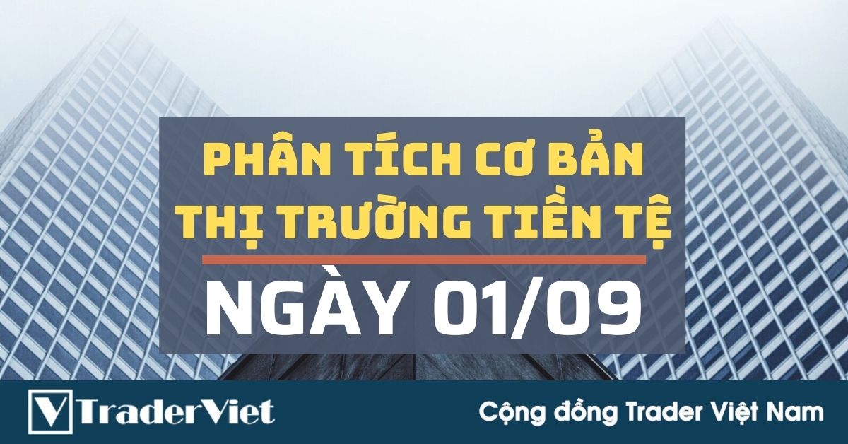 Phân tích cơ bản Forex hôm nay (01/09) - Điều gì dẫn dắt thị trường FX hiện tại?