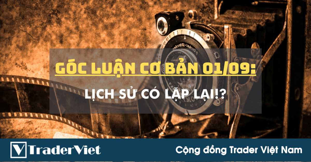 Góc Luận Cơ Bản 01/09: Lịch sử có lặp lại!!