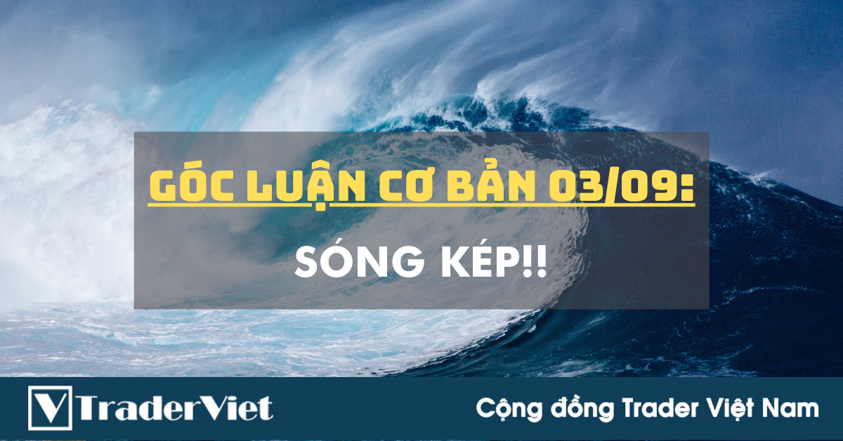 Góc Luận Cơ bản 03/09: Sóng Kép!!