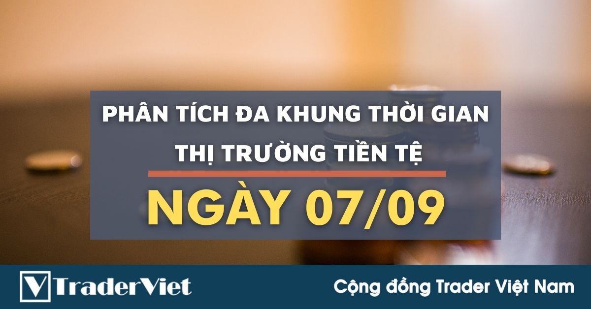 Phân tích Forex hôm nay Phiên Âu (07/09) - Phân tích Đa khung thời gian