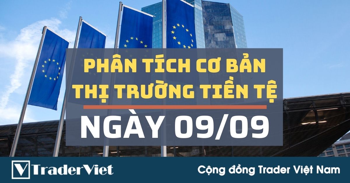 Phân tích cơ bản Forex hôm nay (09/09) - ECB sẽ gây biến động thị trường FX