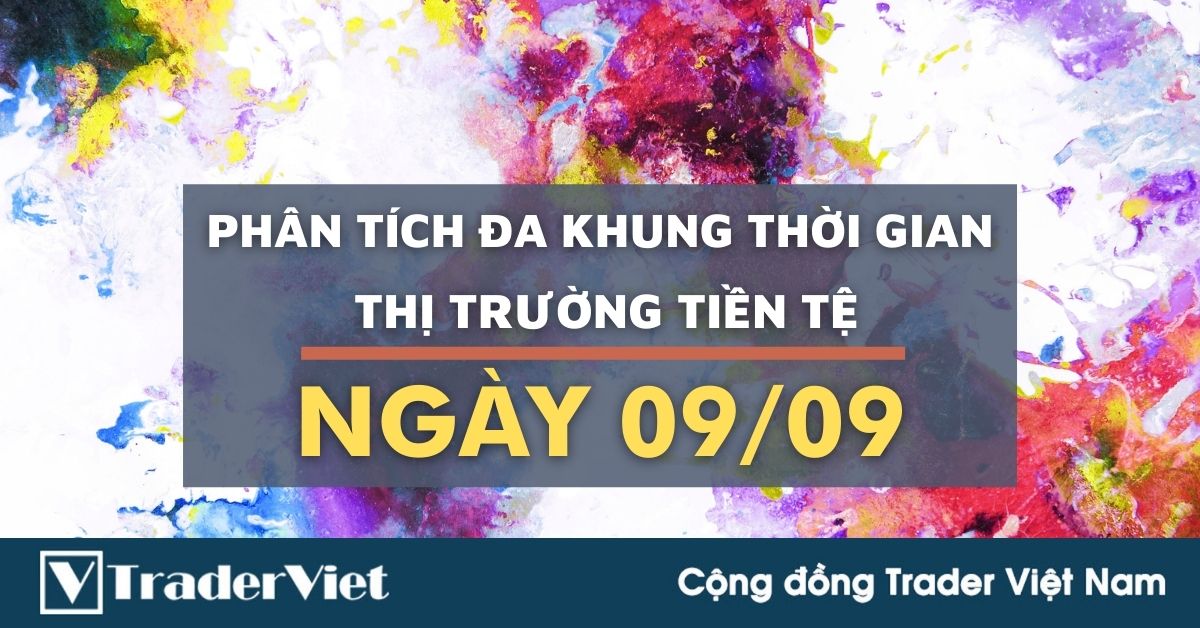 Phân tích Forex hôm nay Phiên Âu (09/09) - Phân tích Đa khung thời gian