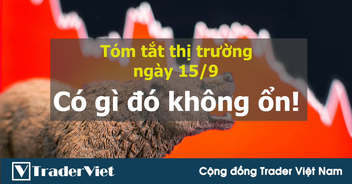 Tóm tắt diễn biến thị trường sau phiên Mỹ - đầu phiên Á ngày 15/9:  Có gì đó không ổn!