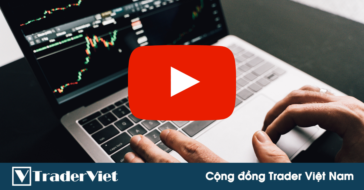 Tổng hợp những kênh Youtube triệu view về trading hay "hết nước chấm" - Đừng bỏ lỡ!