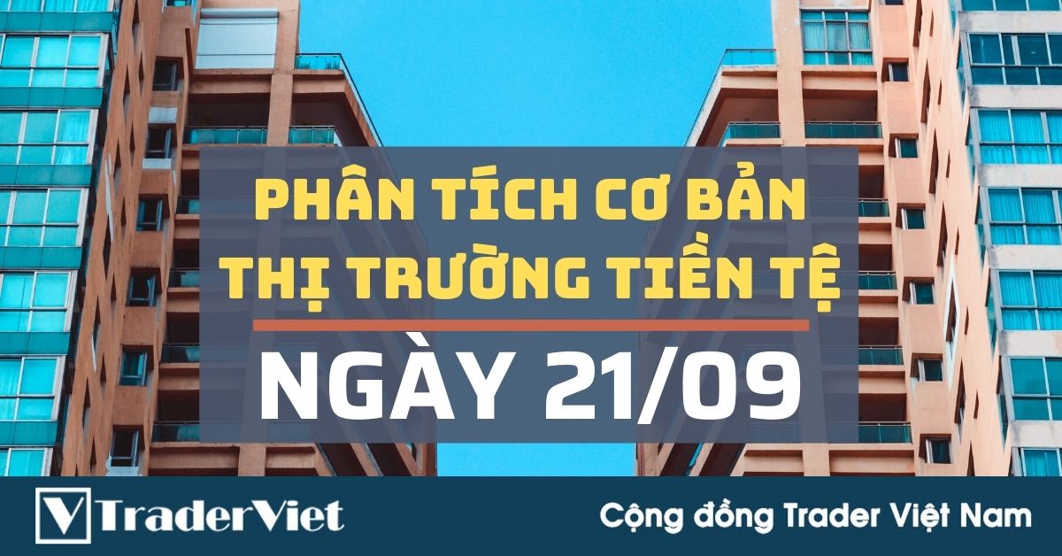 Phân tích cơ bản Forex hôm nay (21/09) - Vì sao tuần này sẽ là một tuần cực kỳ sóng gió cho thị trường tài chính toàn cầu?