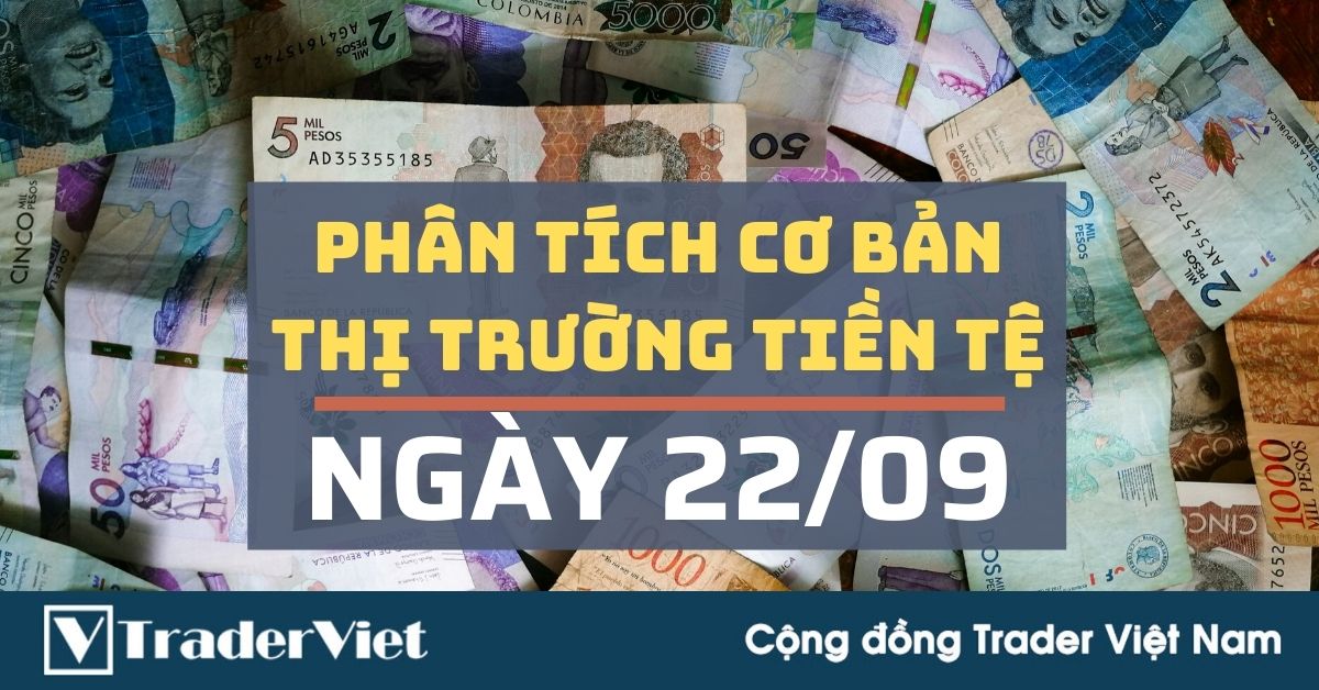 Phân tích cơ bản Forex hôm nay (22/09) - FOMC sẽ gây biến động mạnh cho thị trường FX