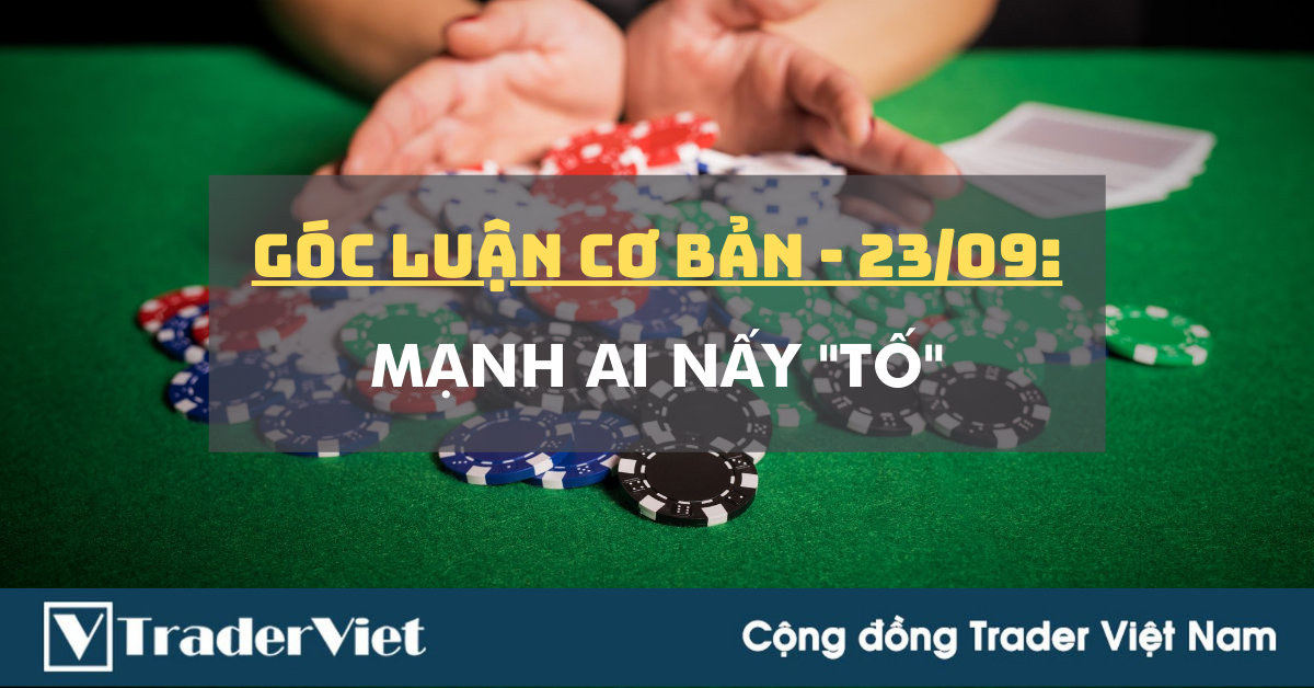 Góc Luận Cơ Bản 23/09: Mạnh ai nấy "Tố"