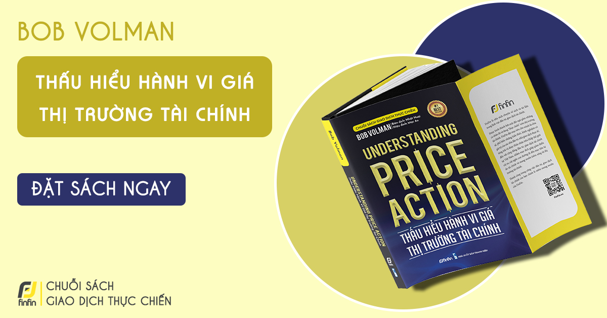 (Sách Trading Hay) Thấu hiểu Hành vi giá Thị trường Tài chính - Understanding Price Action: Nâng phương pháp Price Action lên một tầm cao mới