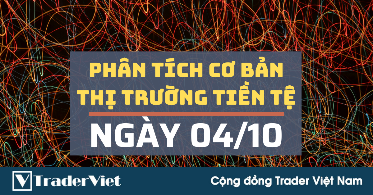 Phân tích cơ bản Forex hôm nay (04/10) - Sẽ là một tuần nhiều biến động cho thị trường FX
