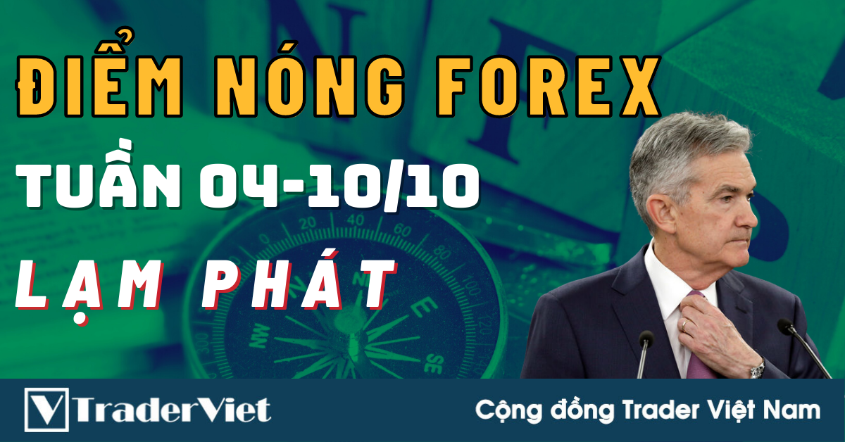 Điểm Nóng Forex Tuần 04-10/10 - Sức Nóng Của Lạm Phát