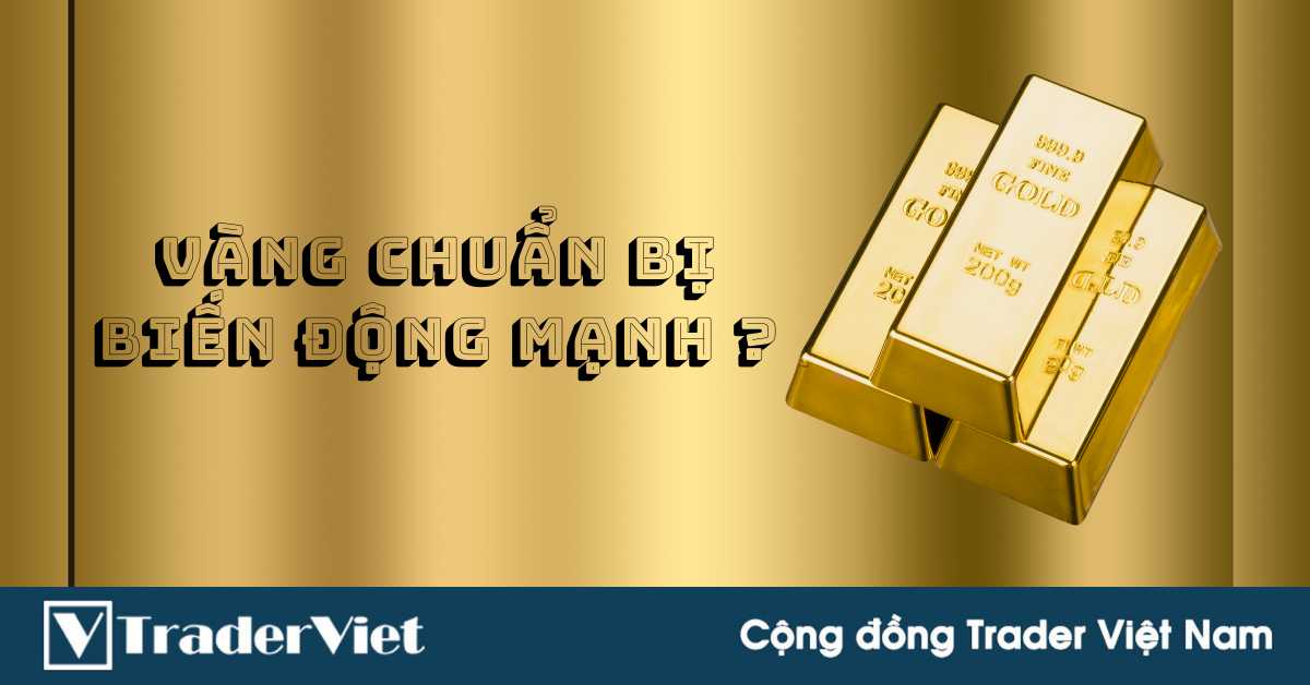 Phân tích Vàng trung hạn (08/10) - Chuẩn bị một nhịp biến động lớn?