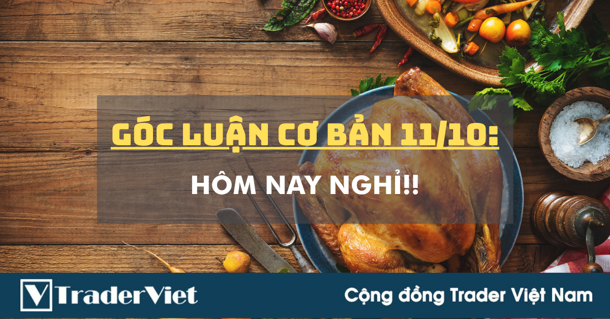 Góc Luận Cơ Bản 11/10: Hôm nay Nghỉ!!