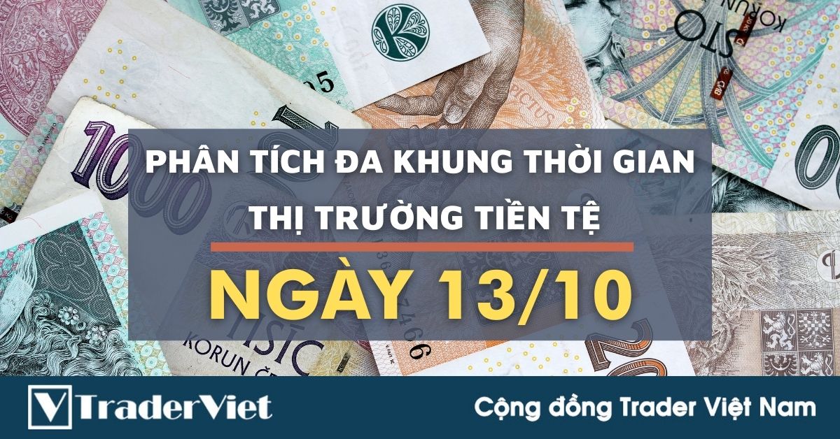 Phân tích Forex hôm nay Phiên Âu (13/10) - Phân tích Đa khung thời gian