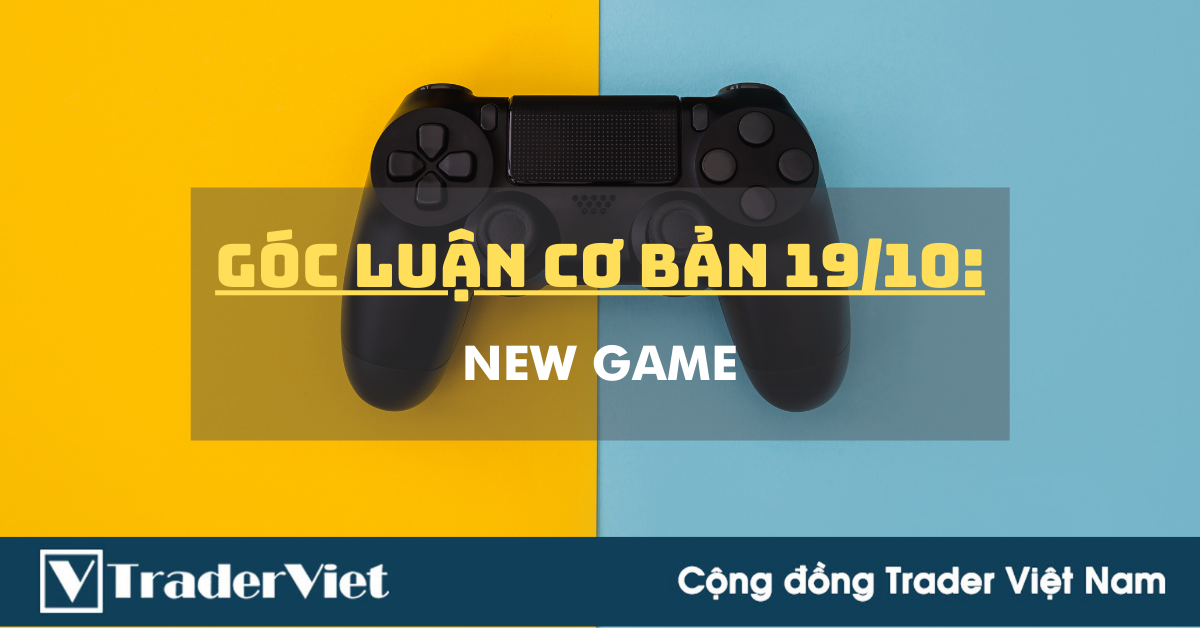 Góc Luận Cơ Bản 19/10: New Game