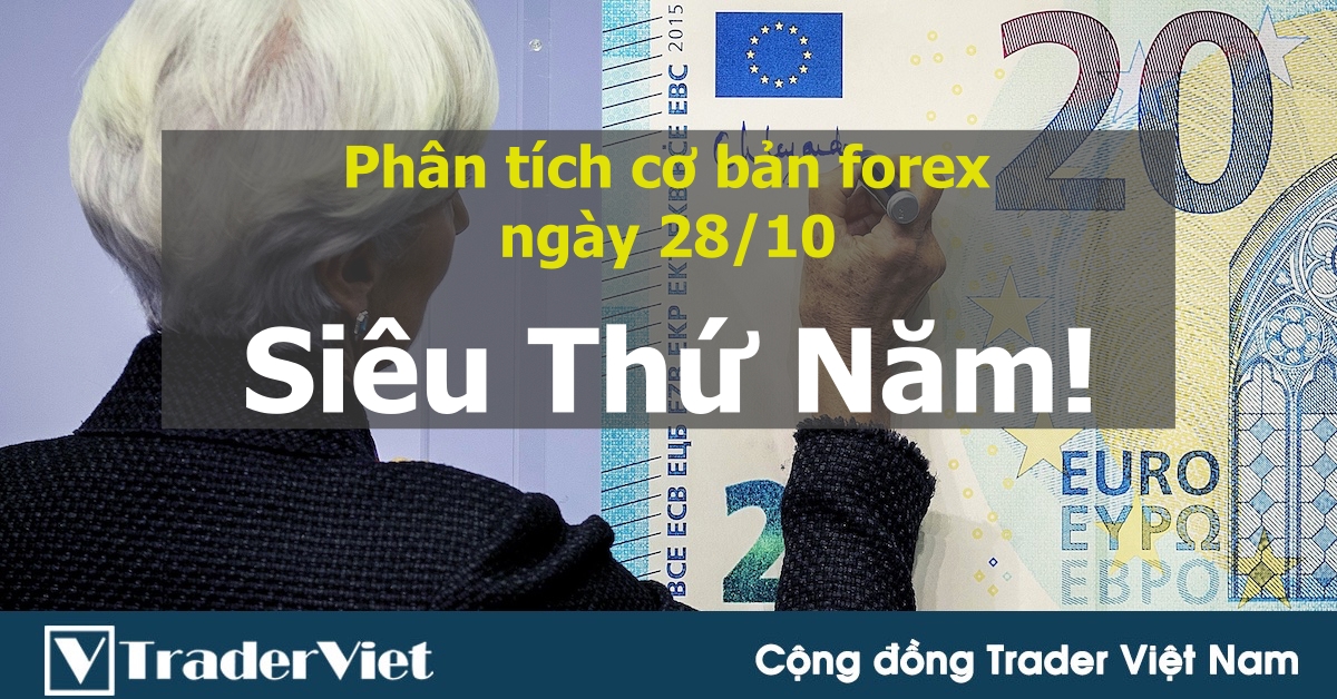 Phân tích cơ bản thị trường forex ngày 28/10: EURUSD sẽ ra sao với hai sự kiện quan trọng hôm nay?