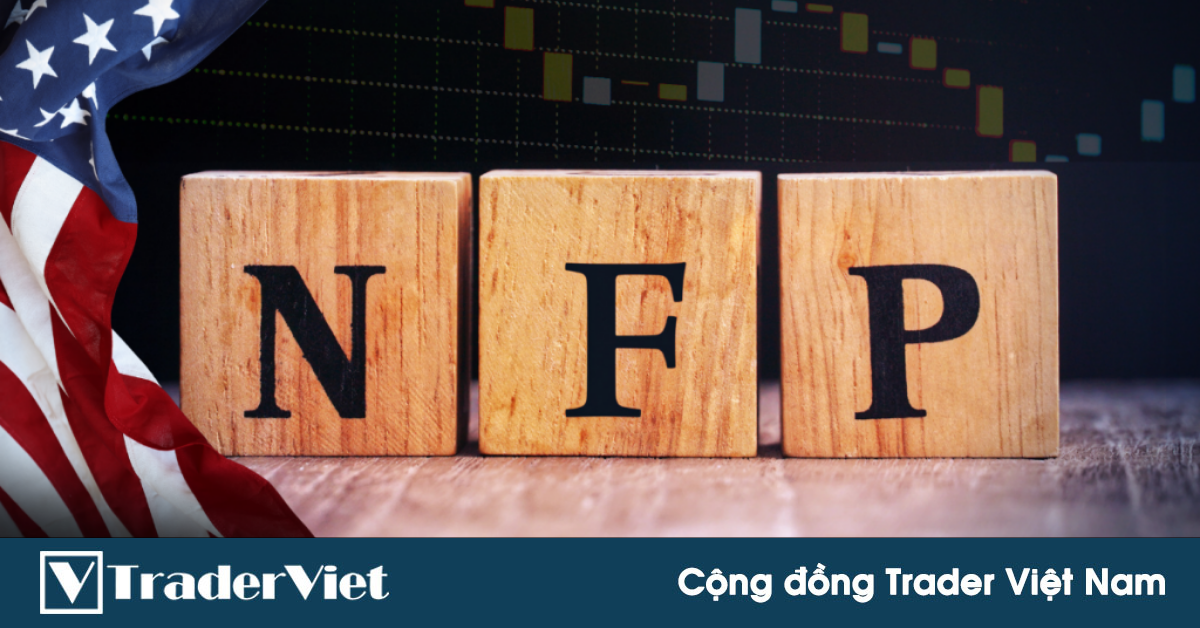 Hướng dẫn cách giao dịch dữ liệu Non-farm Payrolls (NFP) cho Forex trader