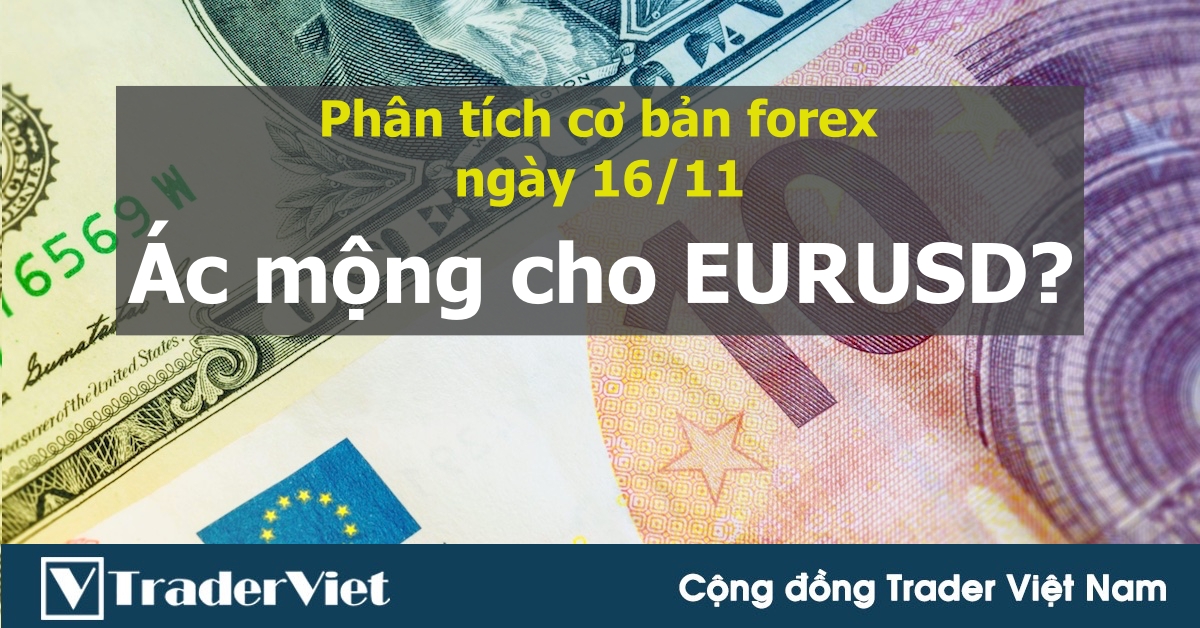 Phân tích cơ bản thị trường forex ngày 16/11: Dữ liệu bán lẻ của Mỹ có là ác mộng với EURUSD?
