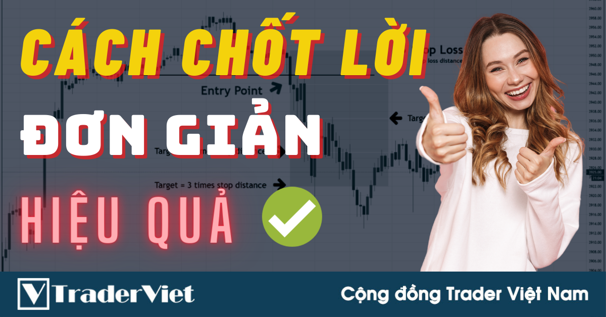 6 Cách Đặt CHỐT LỜI Đơn Giản Và Hiệu Quả Cho Trader!