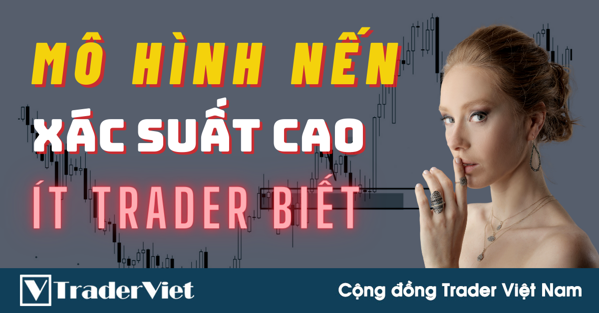 Mô Hình Nến XÁC SUẤT CAO Ít Trader Nào Biết Đến (Phần 2)