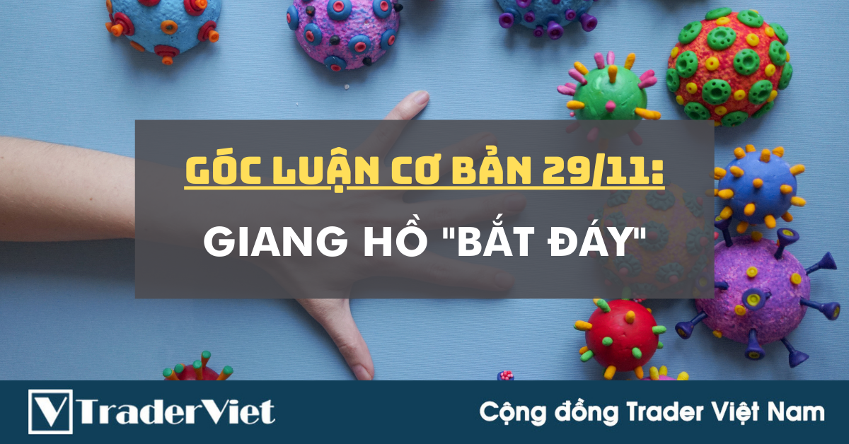 Góc Luận Cơ Bản 29/11: Giang hồ "Bắt Đáy"