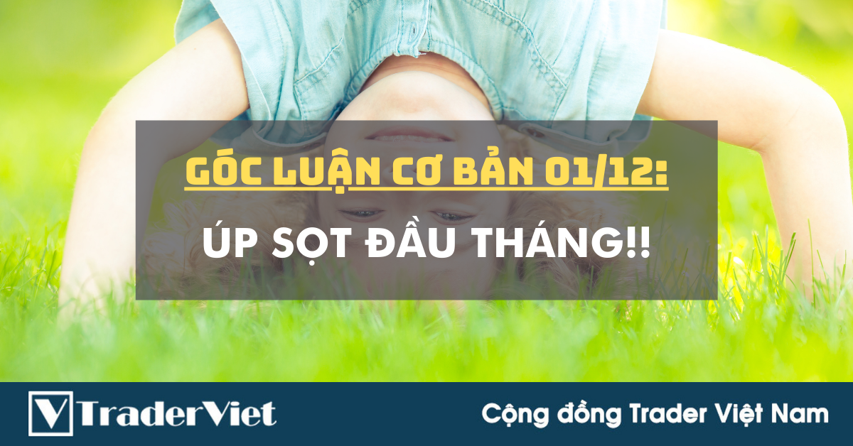 Góc Luận Cơ Bản 01/12: Úp sọt đầu tháng!!