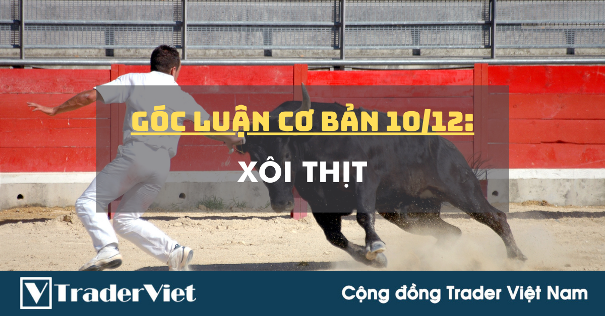 Góc Luận Cơ Bản 10/12: Xôi Thịt