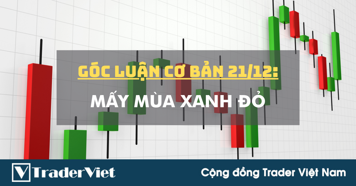 Góc Luận Cơ Bản 21/12: Mấy Mùa Xanh Đỏ