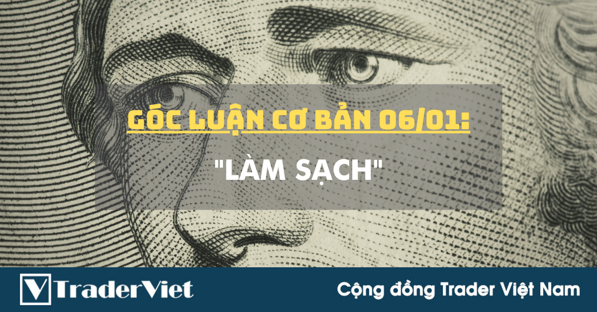 Góc Luận Cơ Bản 06/01: "Làm sạch"