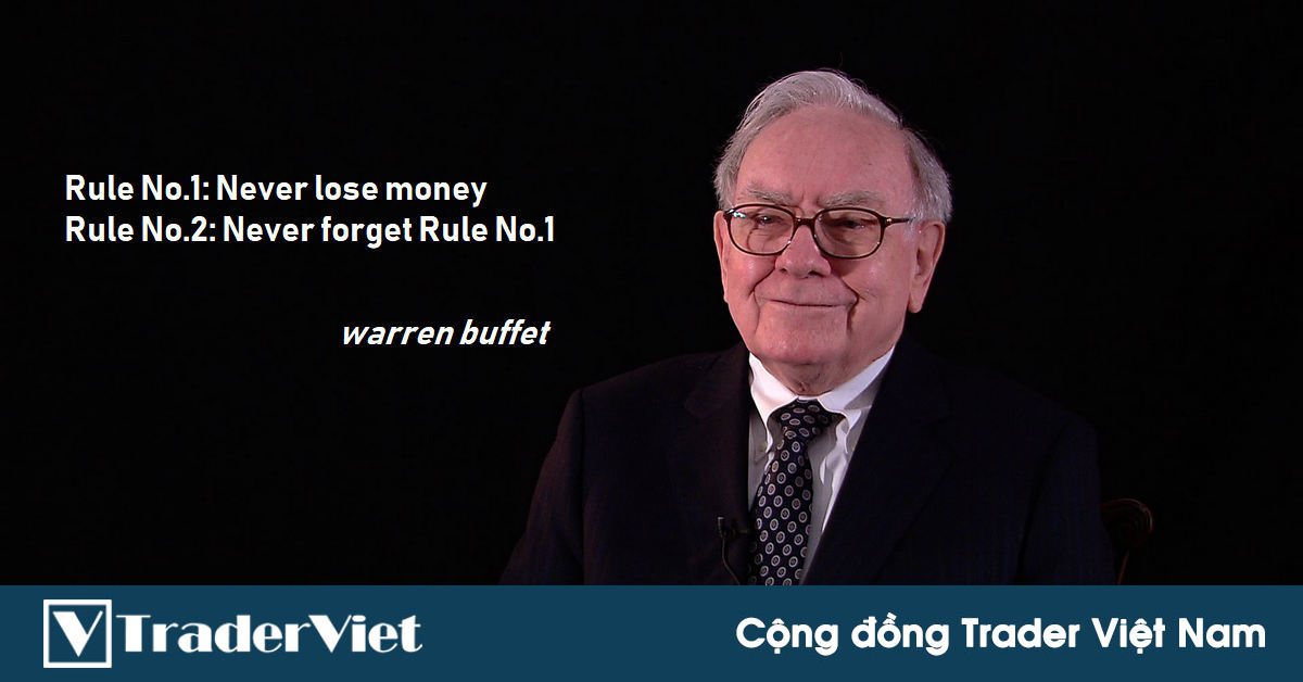 9 nguyên tắc vàng trong sự nghiệp đầu tư của Warren Buffet vẫn đúng cho tới hiện tại