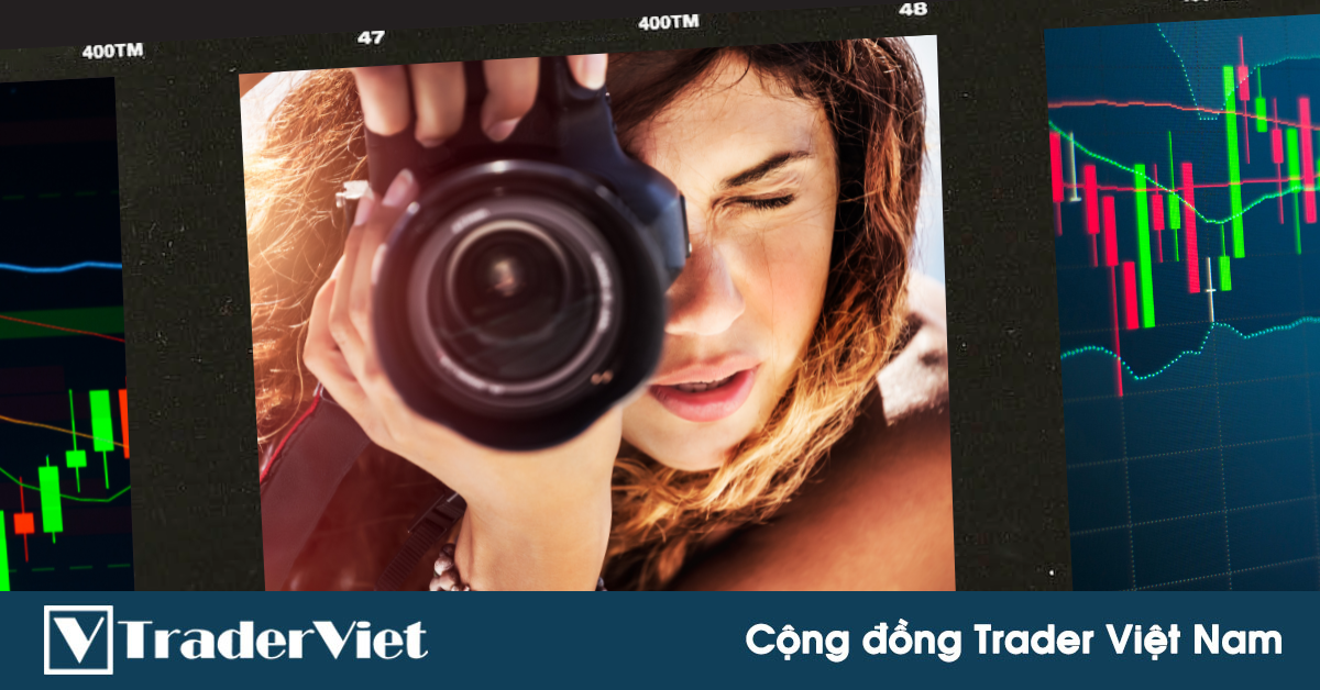Nghệ thuật "cảm" thị trường như một nhiếp ảnh gia chuyên nghiệp!
